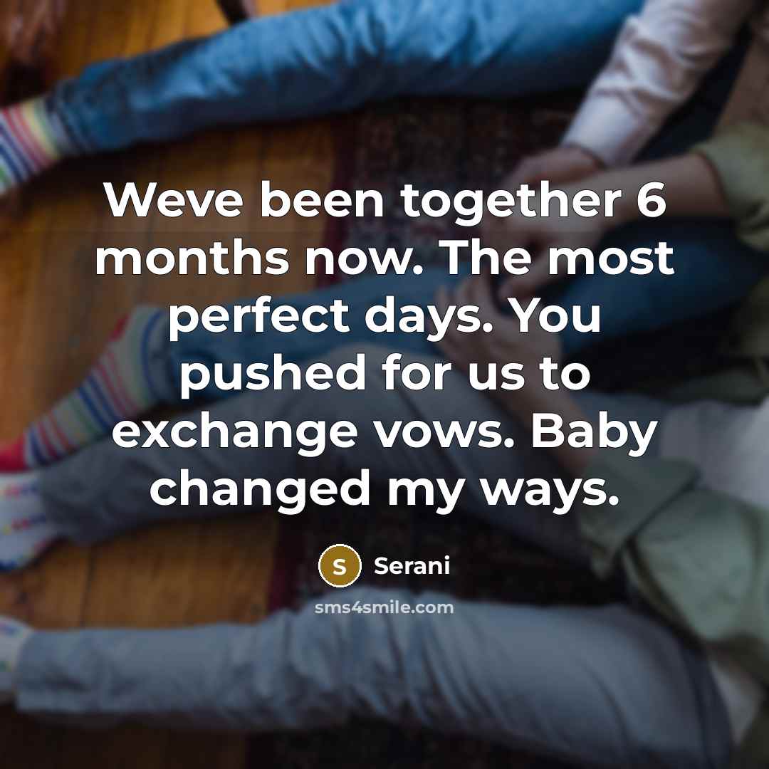 “Weve been together 6 months now. The most perfect days.…” quote by Serani