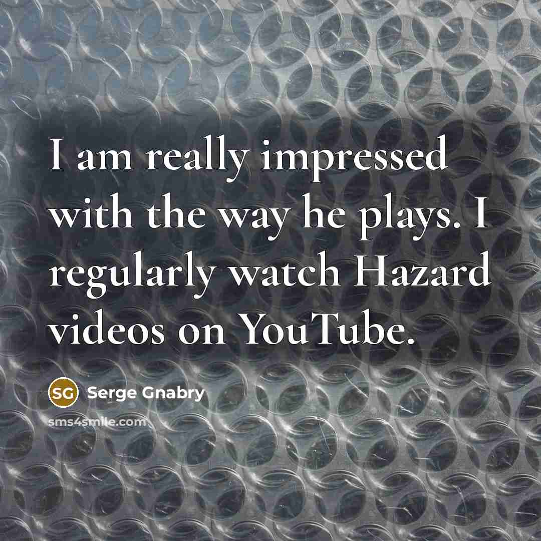 “I am really impressed with the way he plays. I…” quote by Serge Gnabry