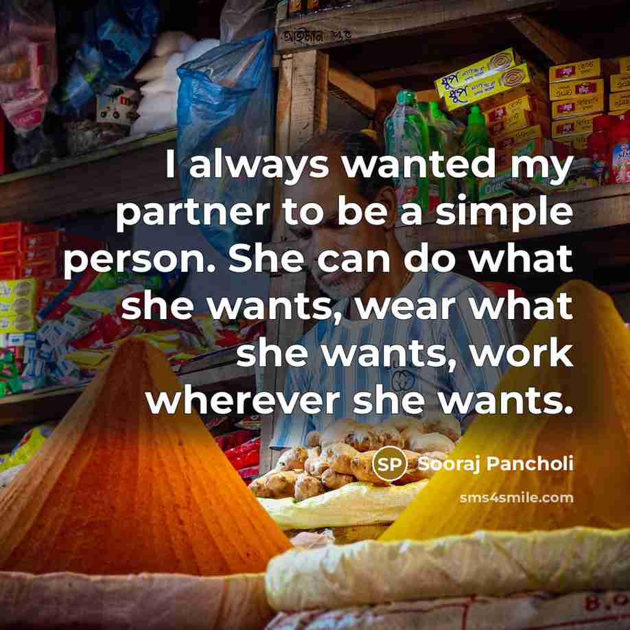 “I always wanted my partner to be a simple person.…” quote by Sooraj Pancholi