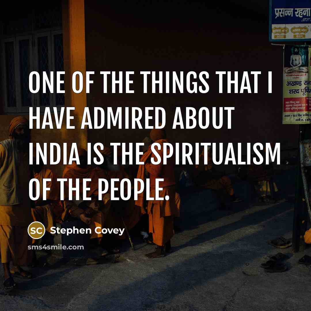“One of the things that I have admired about India…” quote by Stephen Covey