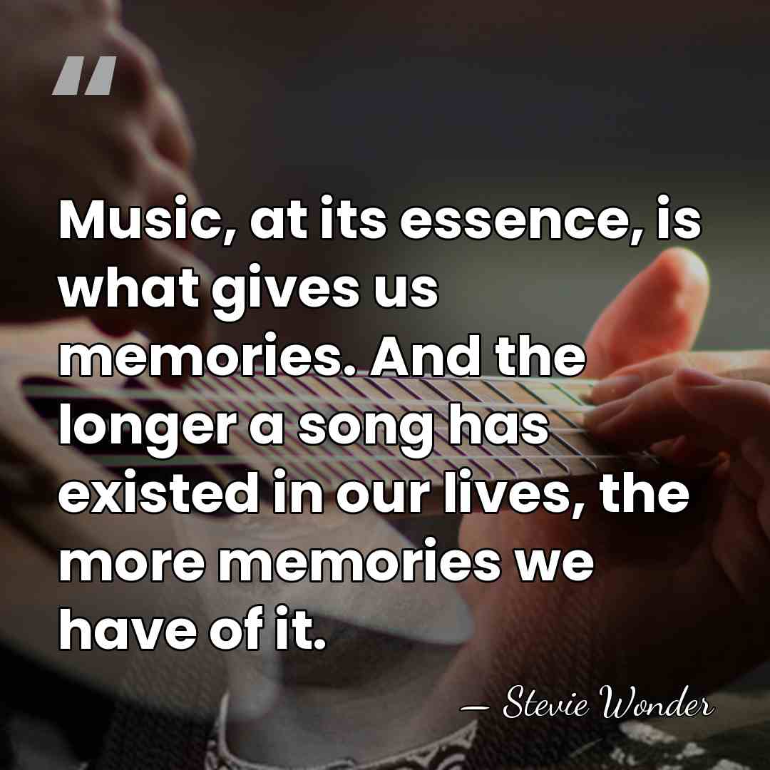 Music, at its essence, is what gives us memories. And the longer&hellip; - Stevie Wonder