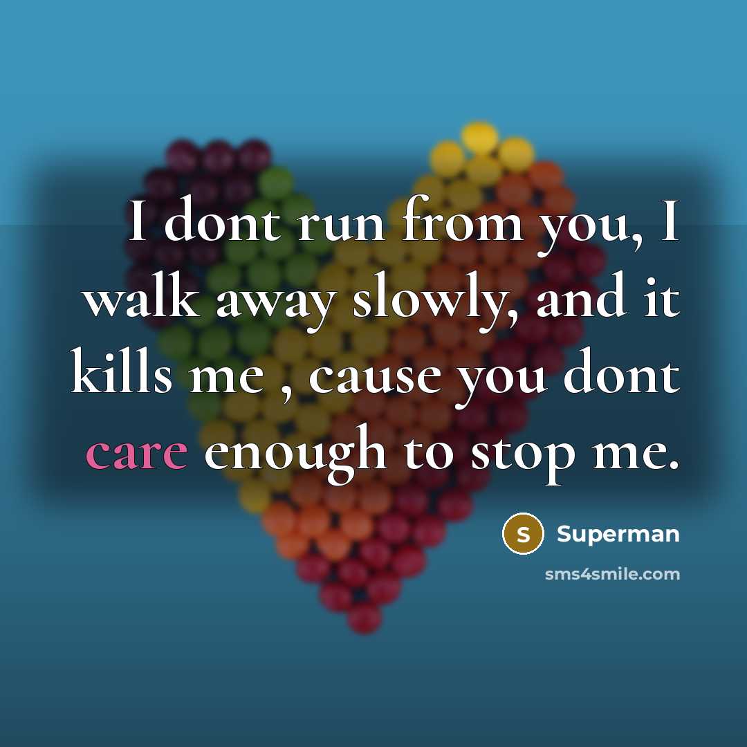 “I dont run from you, I walk away slowly, and…” quote by Superman