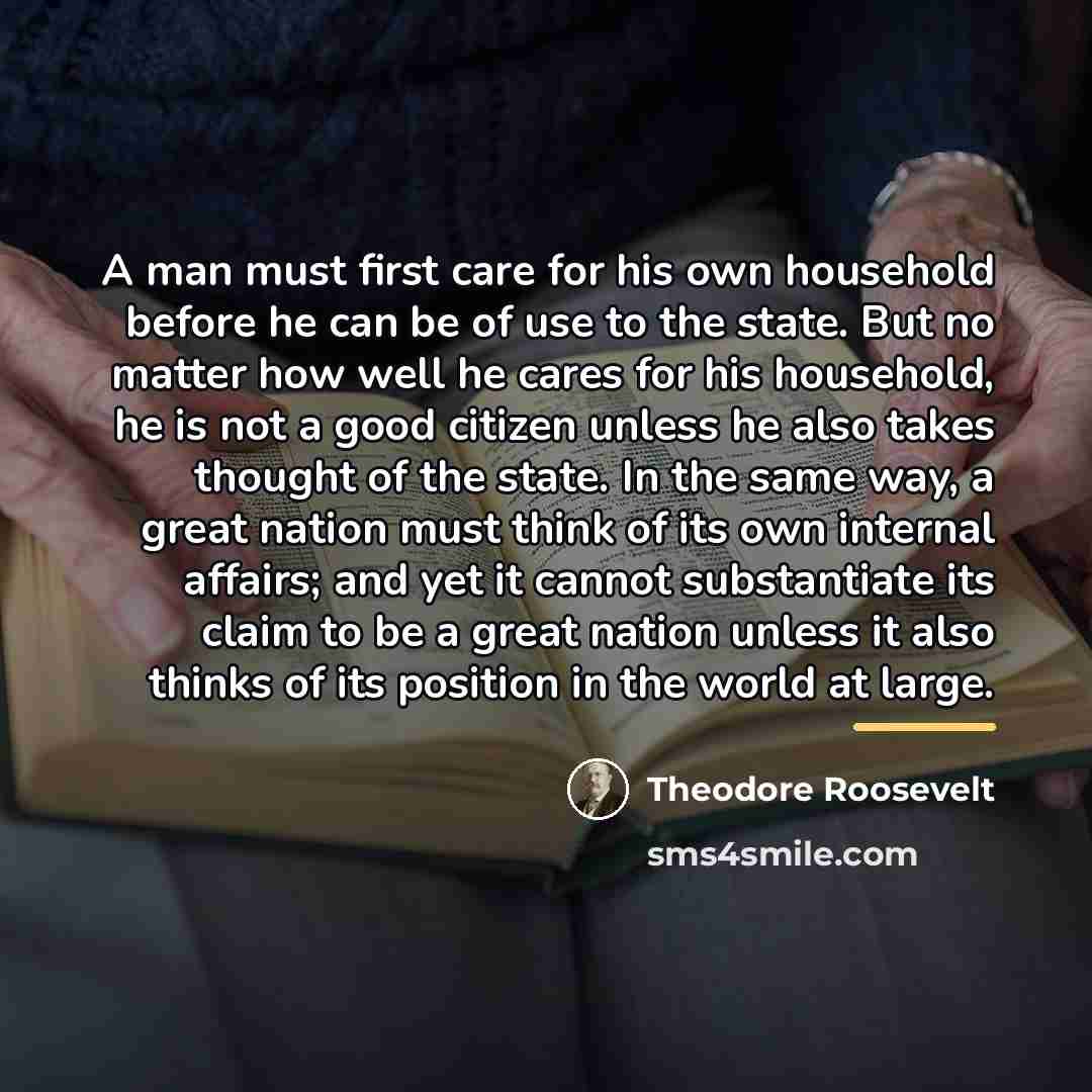 “A man must first care for his own household before…” quote by Theodore Roosevelt