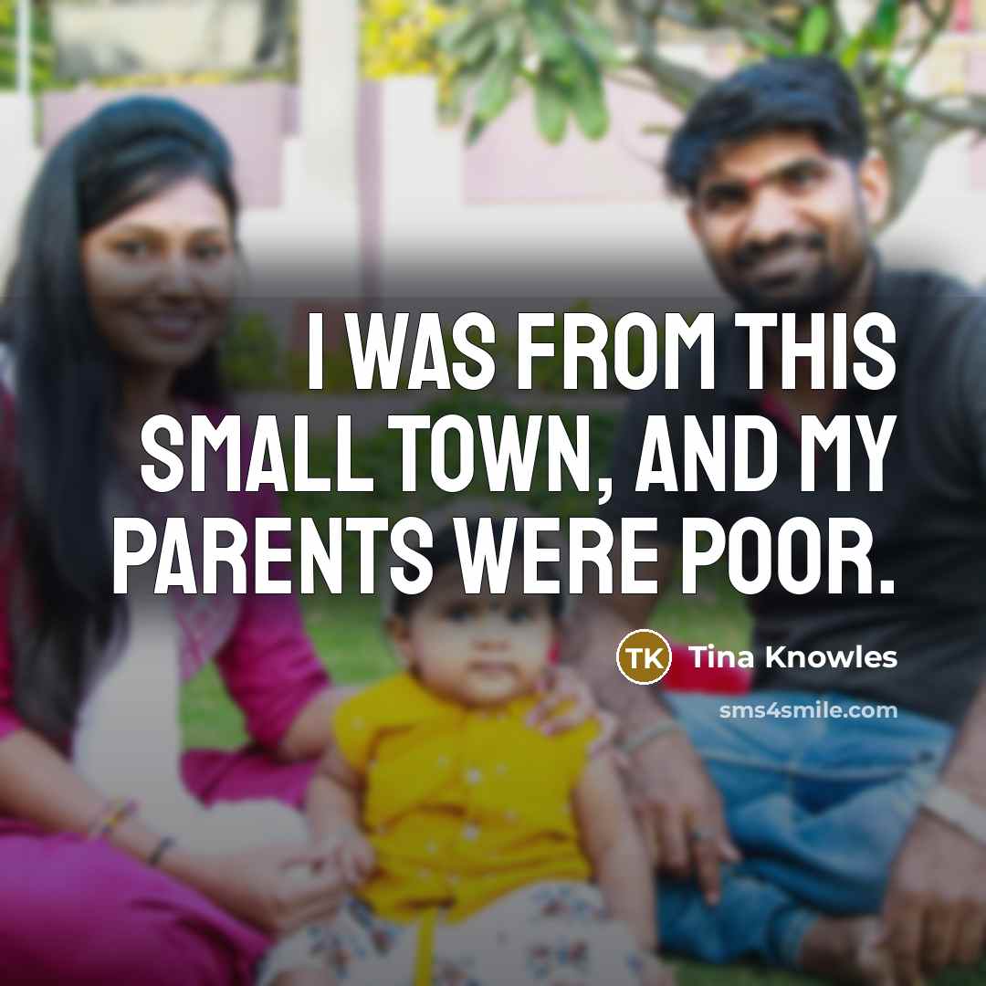 “I was from this small town, and my parents were…” quote by Tina Knowles