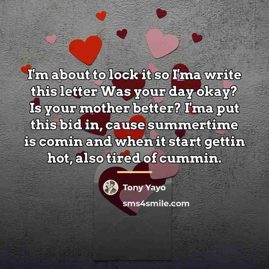 “I'm about to lock it so I'ma write this letter…” quote by Tony Yayo