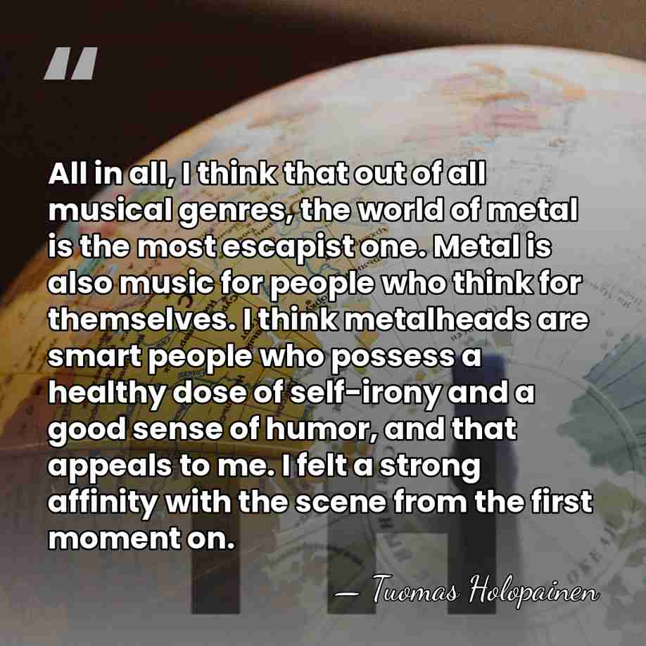 All in all, I think that out of all musical genres, the&hellip; - Tuomas Holopainen