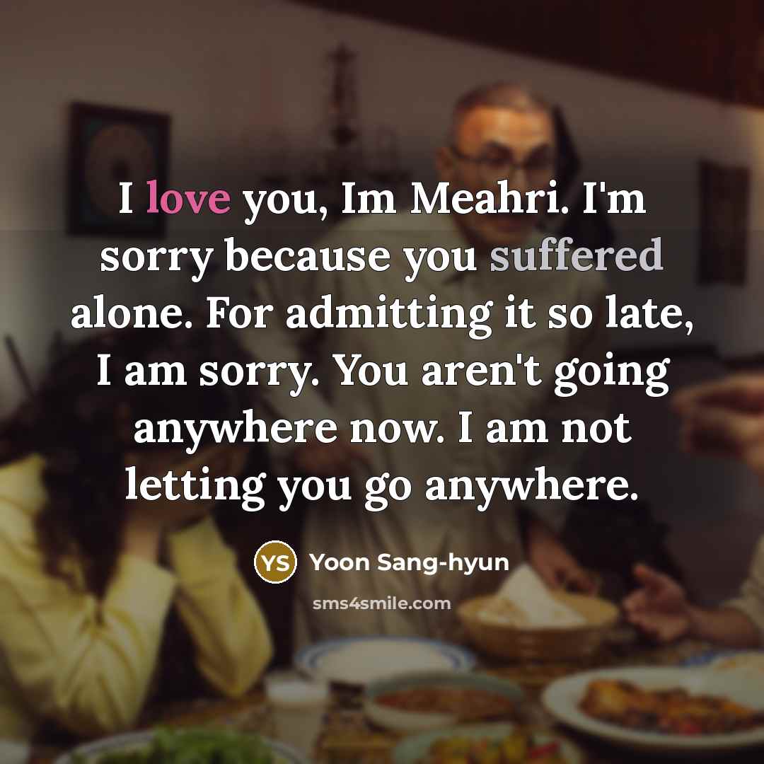 “I love you, Im Meahri. I'm sorry because you suffered…” quote by Yoon Sang-hyun