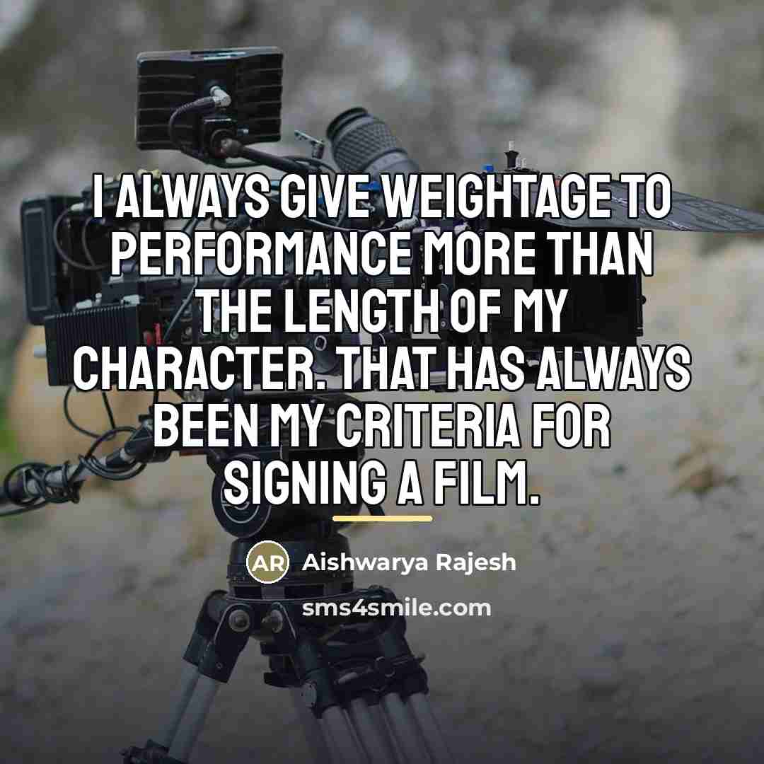 “I always give weightage to performance more than the length…” quote by Aishwarya Rajesh