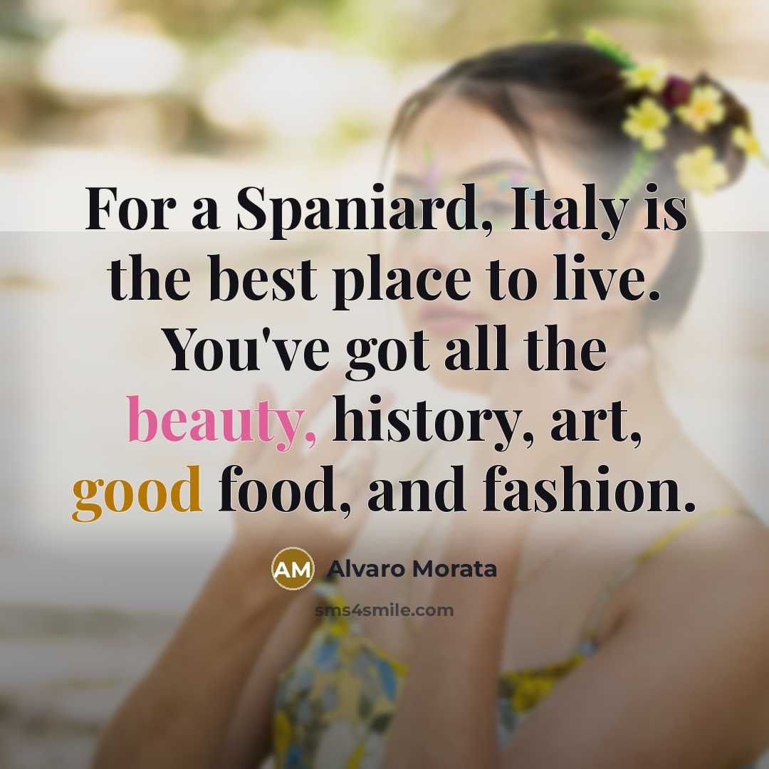 “For a Spaniard, Italy is the best place to live.…” quote by Alvaro Morata