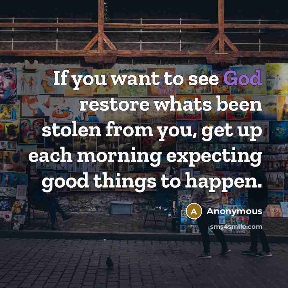 “If you want to see God restore whats been stolen…” quote by Anonymous