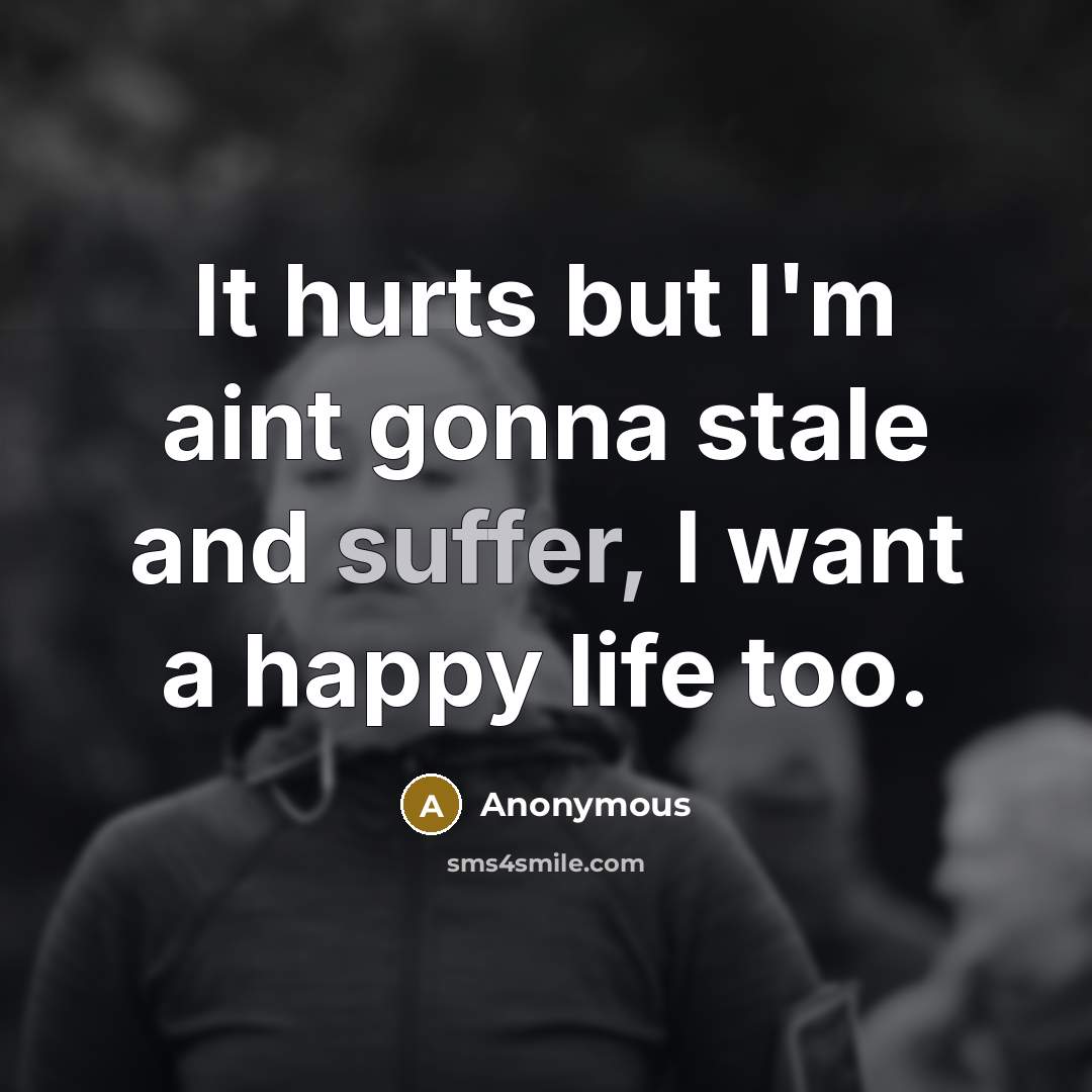 “It hurts but I'm aint gonna stale and suffer, I…” quote by Anonymous