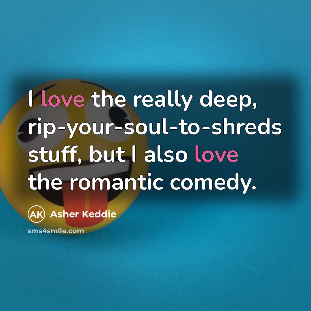 “I love the really deep, rip-your-soul-to-shreds stuff, but I also…” quote by Asher Keddie