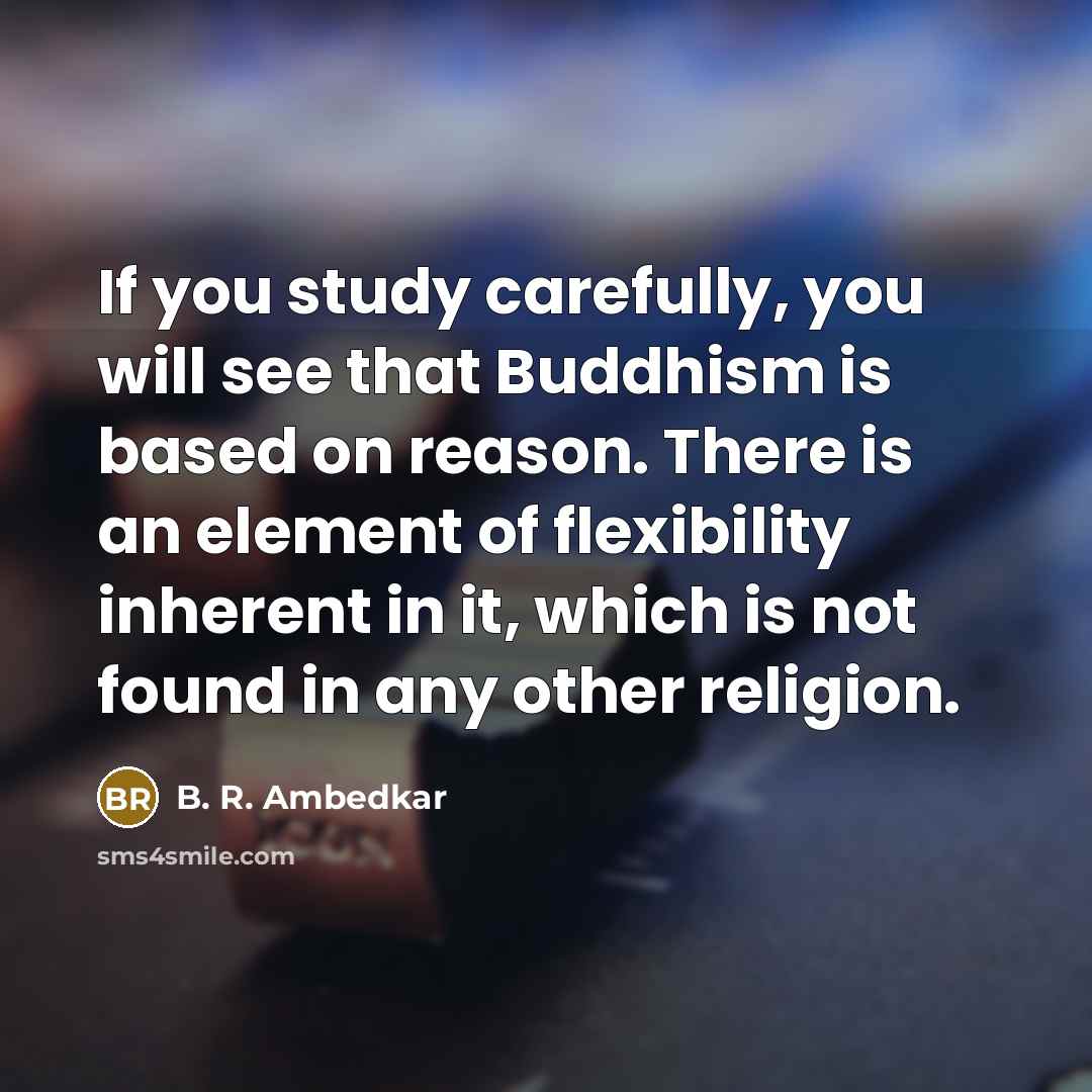 “If you study carefully, you will see that Buddhism is…” quote by B. R. Ambedkar