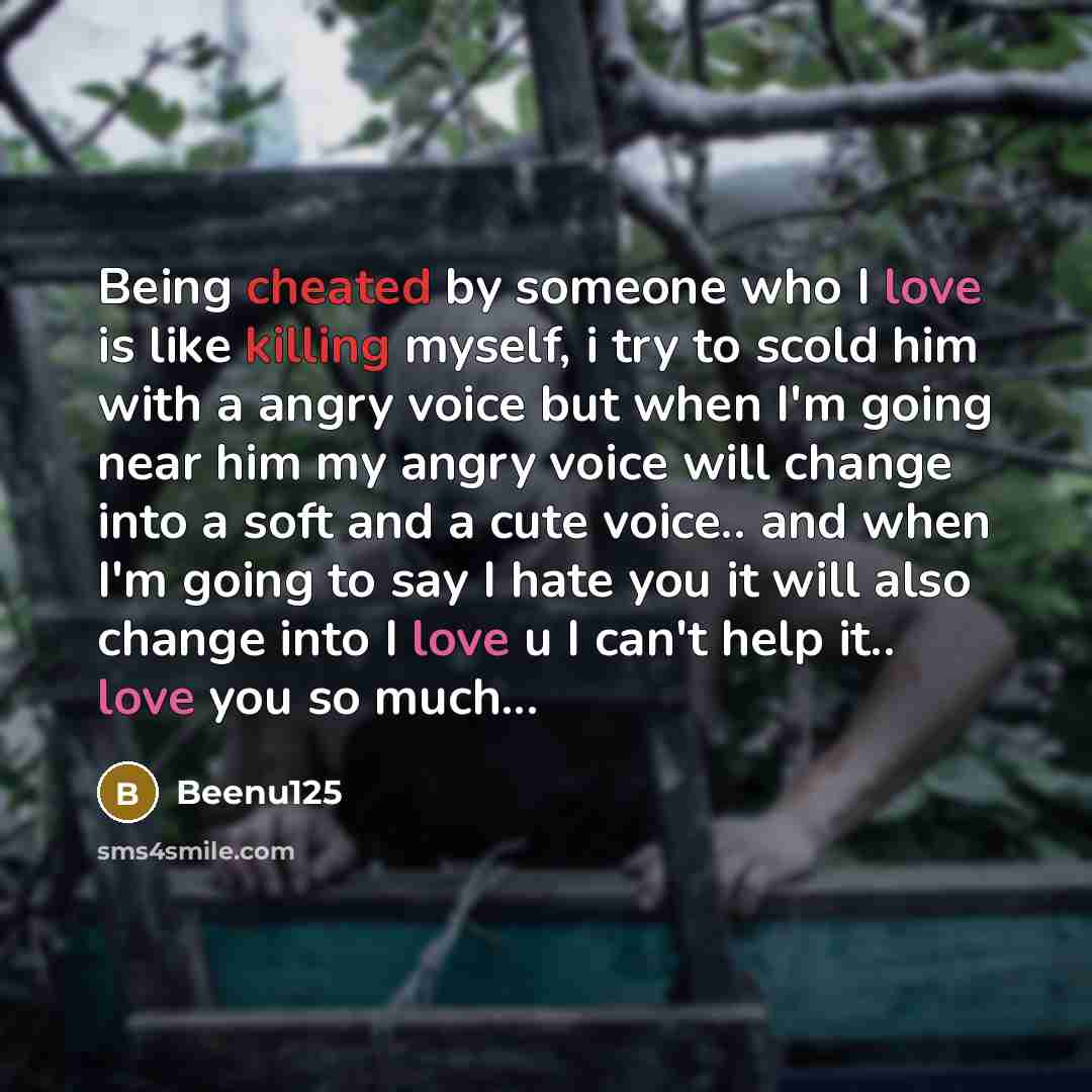 “Being cheated by someone who I love is like killing…” quote by Beenu125