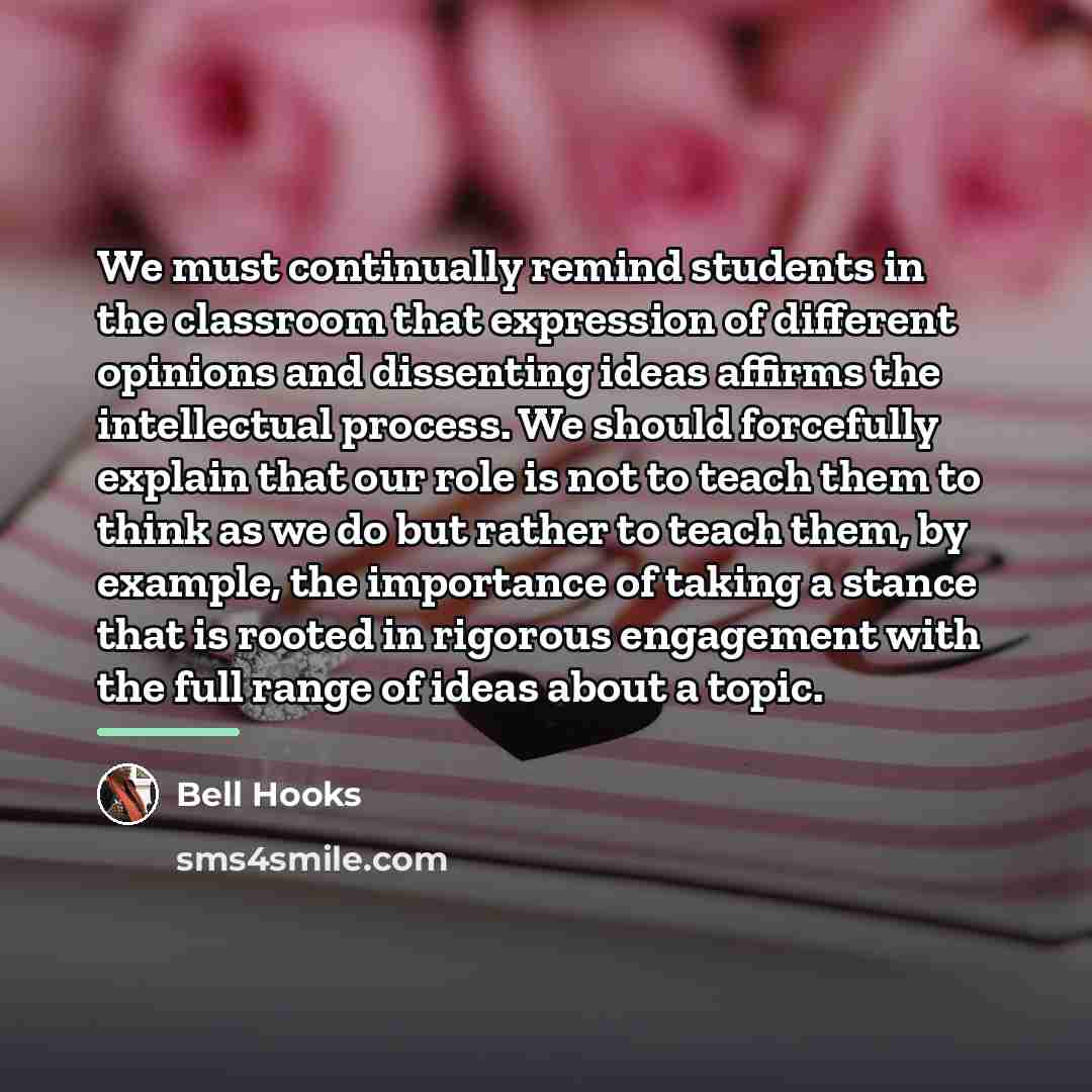 “We must continually remind students in the classroom that expression…” quote by Bell Hooks