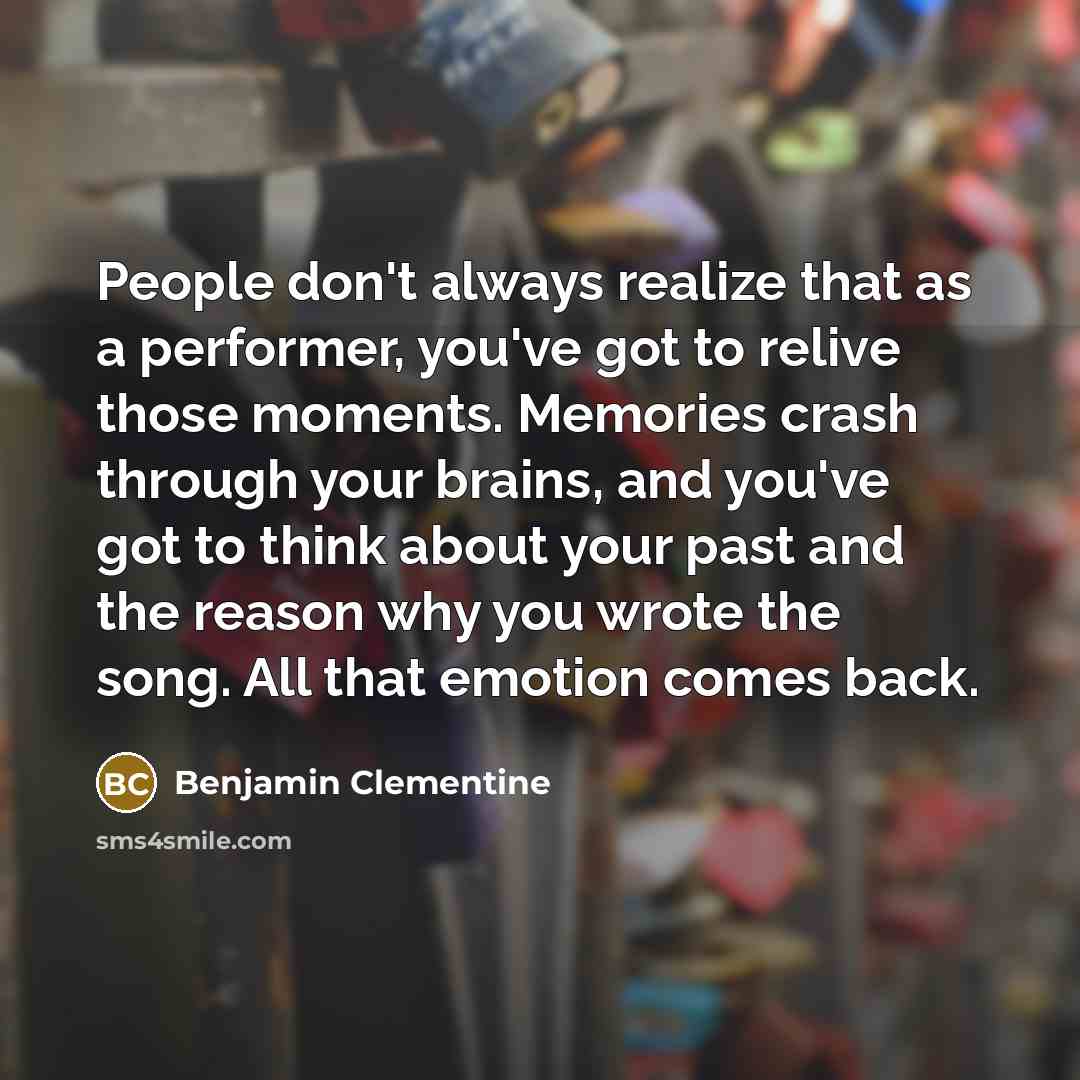 “People don't always realize that as a performer, you've got…” quote by Benjamin Clementine