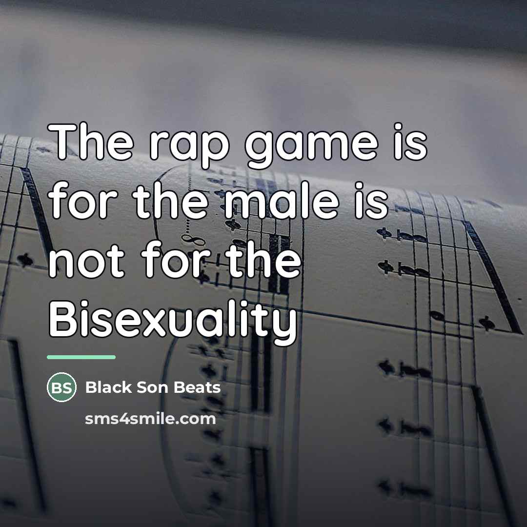 “The rap game is for the male is not for…” quote by Black Son Beats