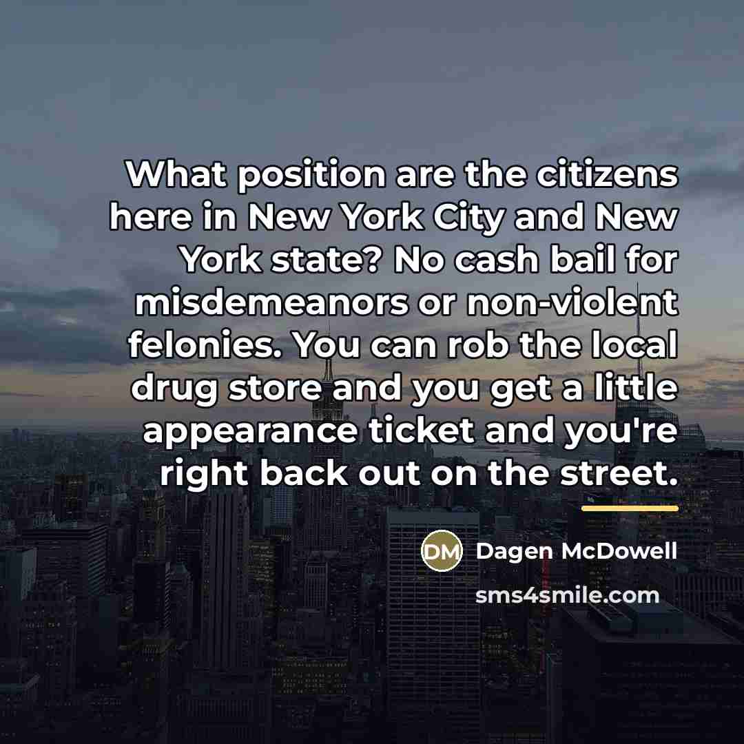 “What position are the citizens here in New York City…” quote by Dagen McDowell