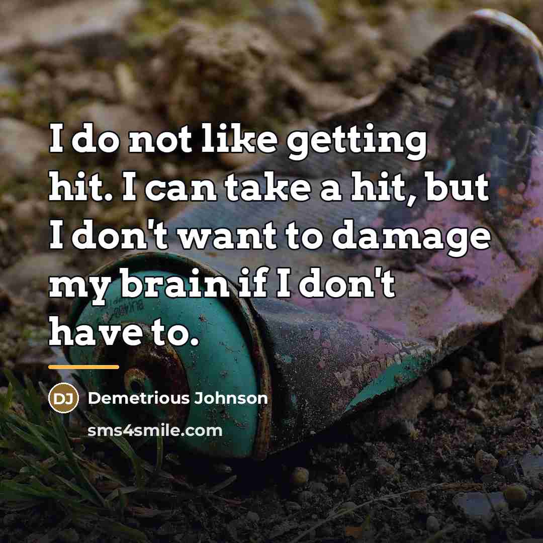“I do not like getting hit. I can take a…” quote by Demetrious Johnson