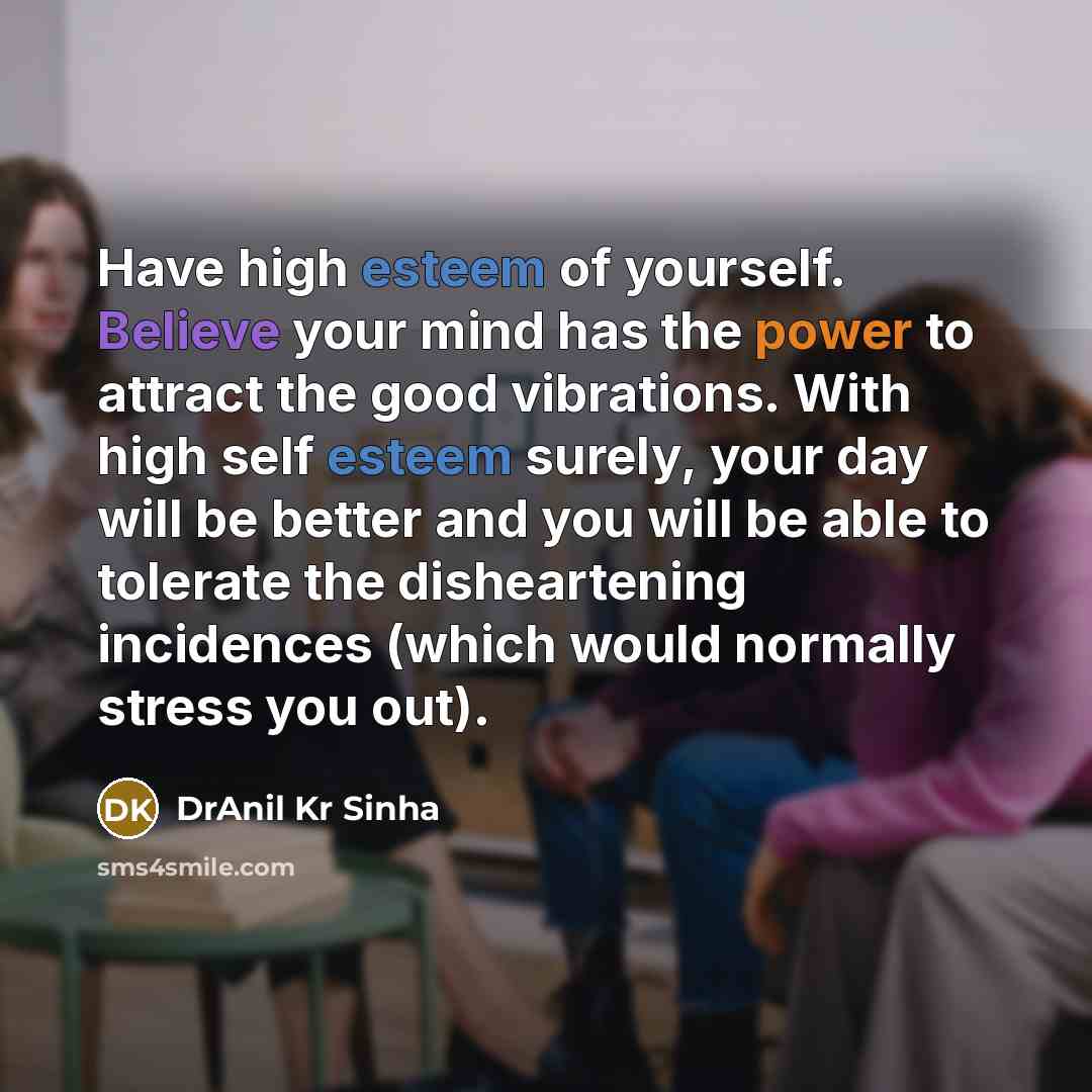 “Have high esteem of yourself. Believe your mind has the…” quote by DrAnil Kr Sinha