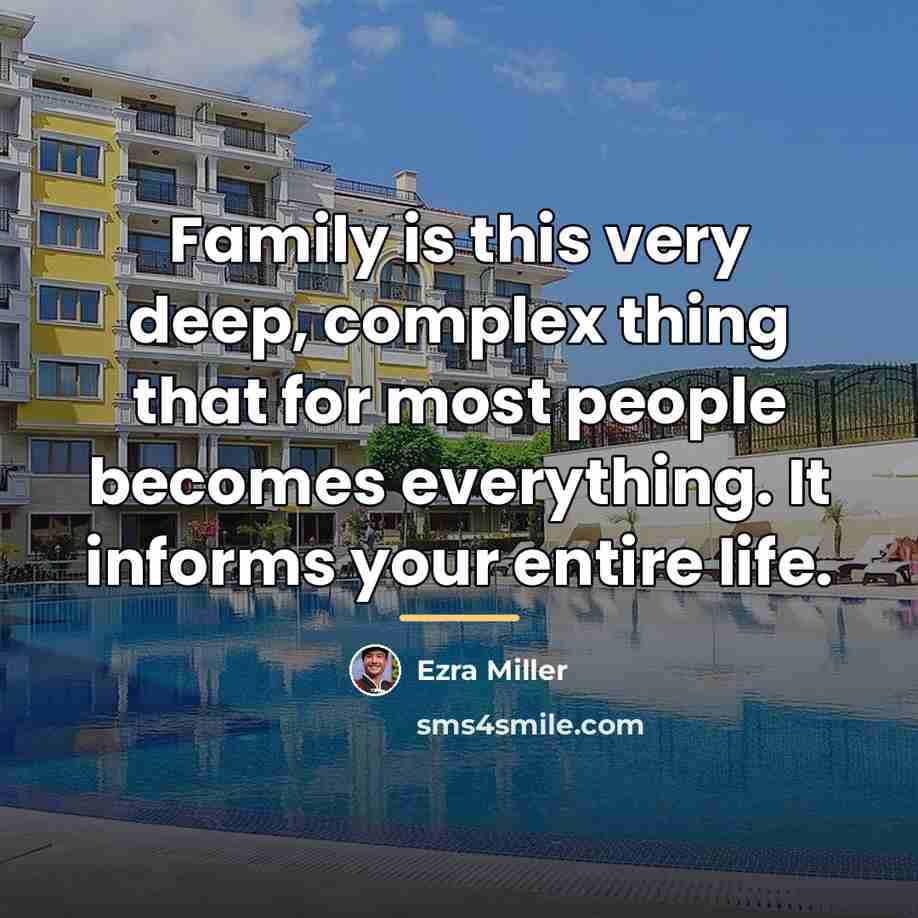 “Family is this very deep, complex thing that for most…” quote by Ezra Miller