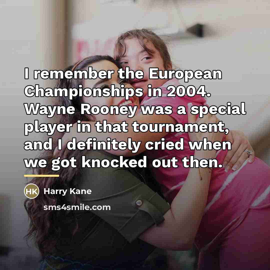 “I remember the European Championships in 2004. Wayne Rooney was…” quote by Harry Kane