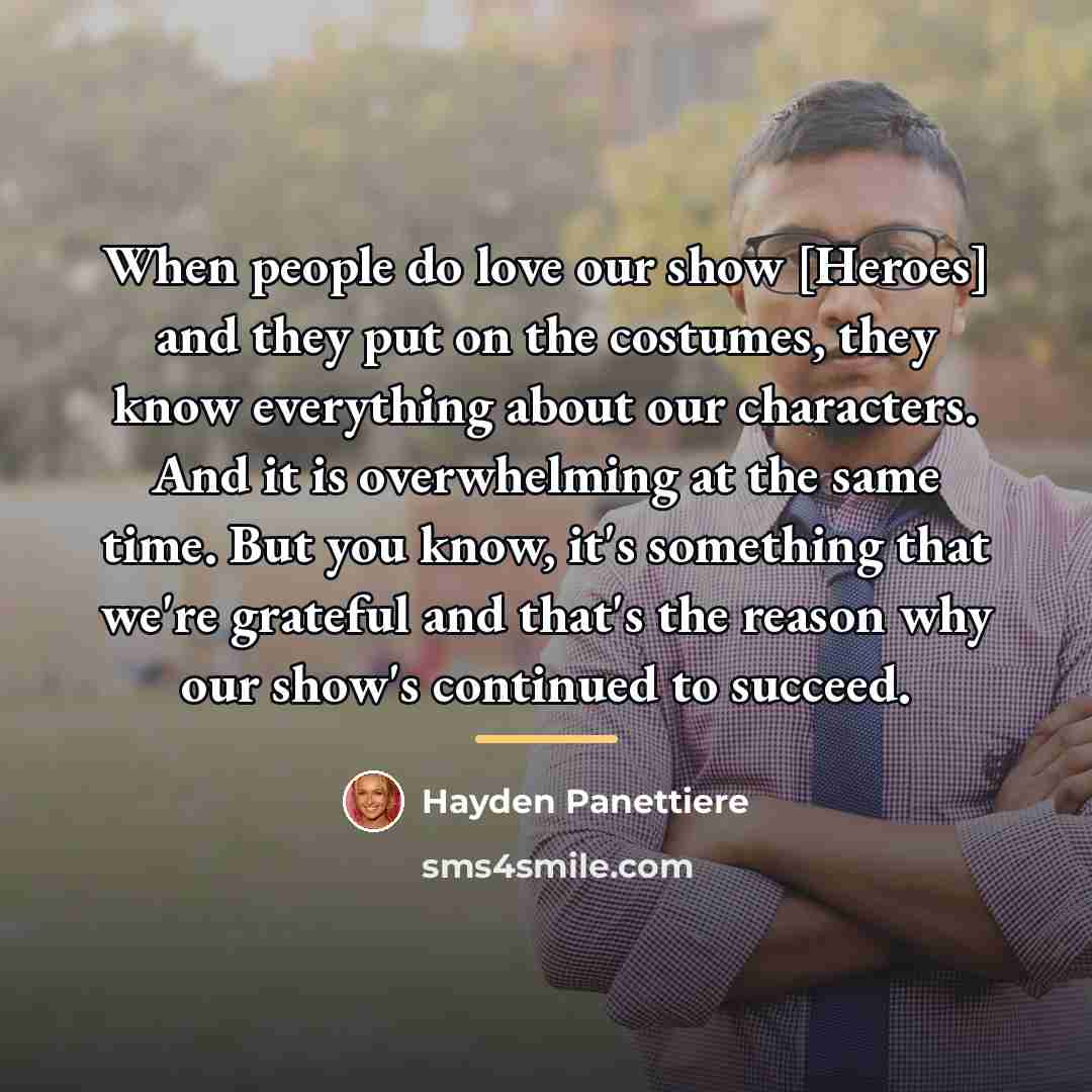 “When people do love our show [Heroes] and they put…” quote by Hayden Panettiere