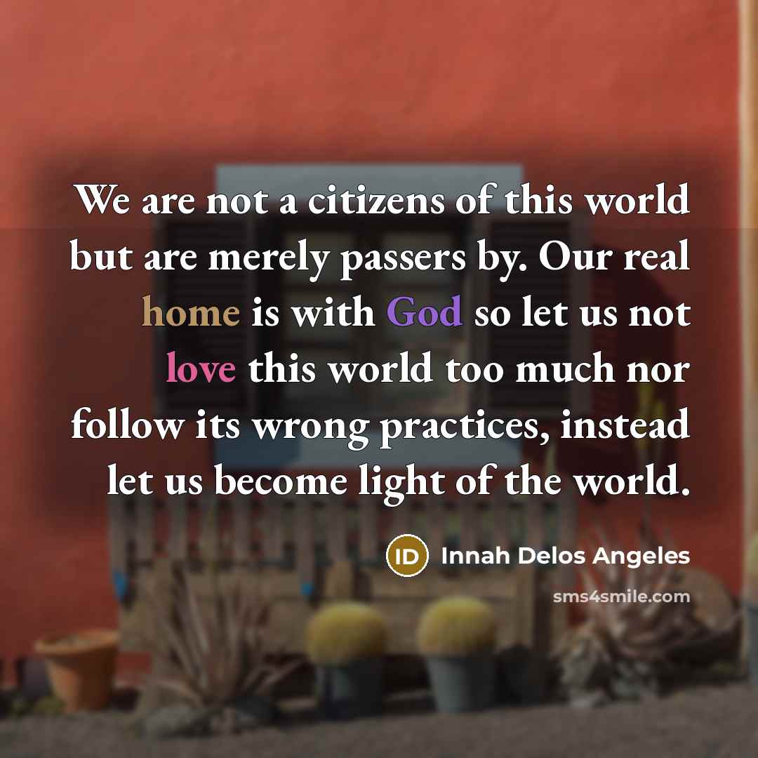 “We are not a citizens of this world but are…” quote by Innah Delos Angeles