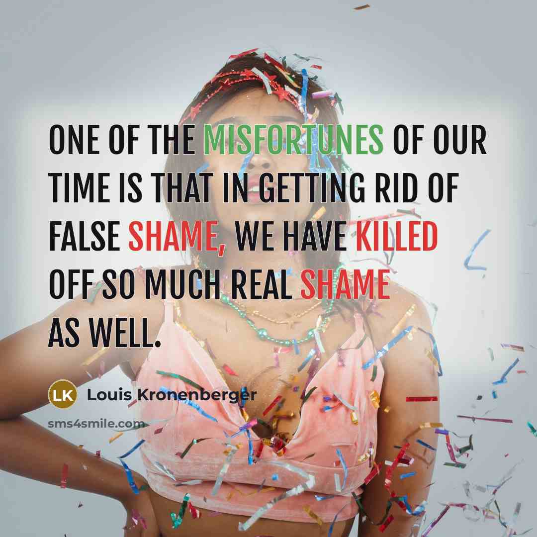 “One of the misfortunes of our time is that in…” quote by Louis Kronenberger