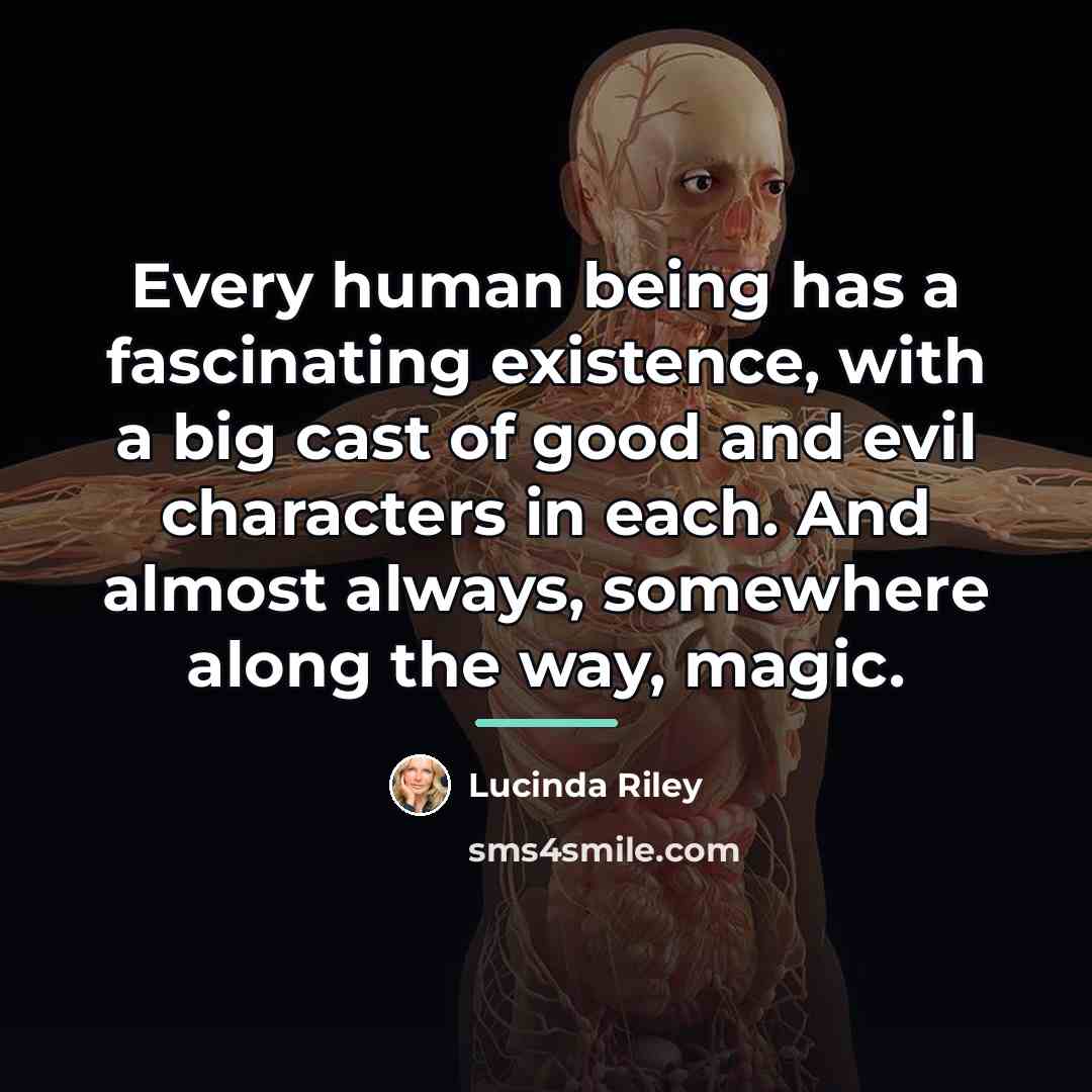 “Every human being has a fascinating existence, with a big…” quote by Lucinda Riley