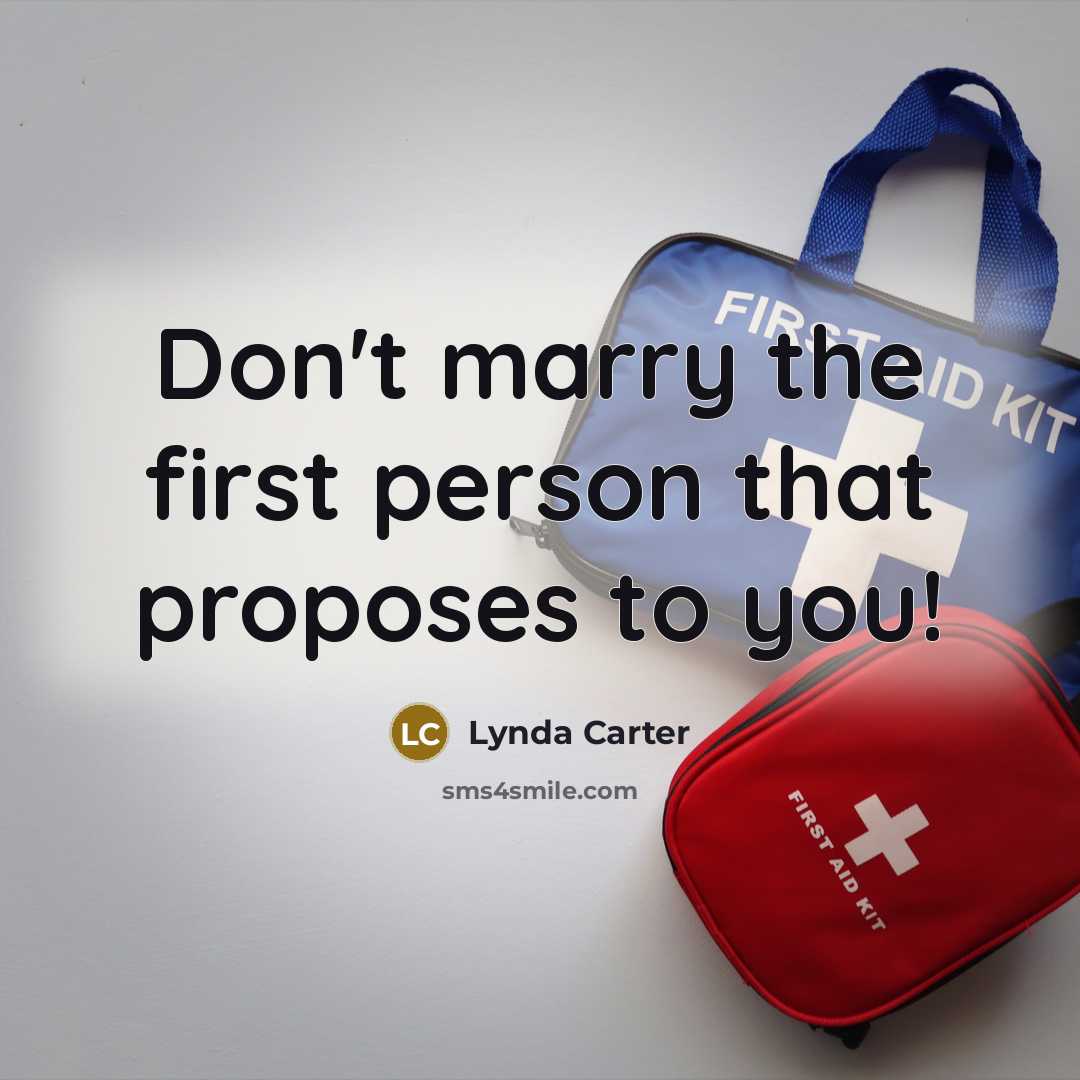 “Don't marry the first person that proposes to you!…” quote by Lynda Carter