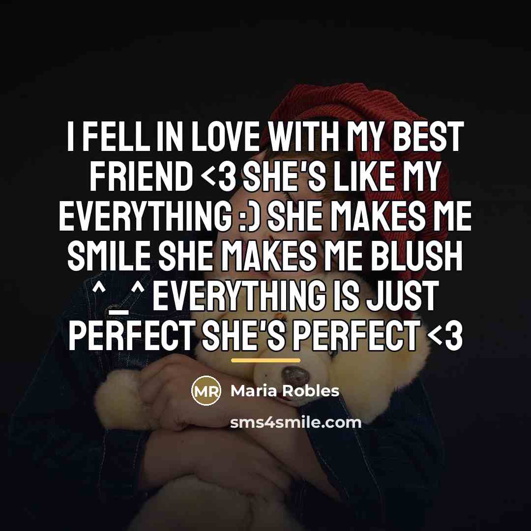 “I fell in love with my best friend…” quote by Maria Robles