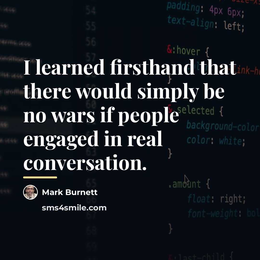“I learned firsthand that there would simply be no wars…” quote by Mark Burnett