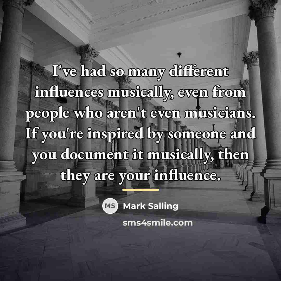 “I've had so many different influences musically, even from people…” quote by Mark Salling