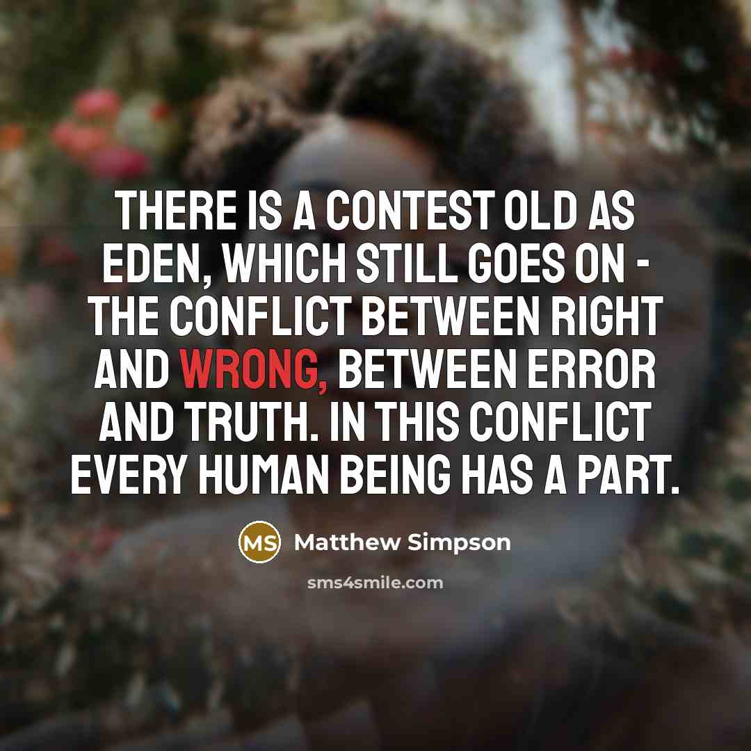“There is a contest old as Eden, which still goes…” quote by Matthew Simpson