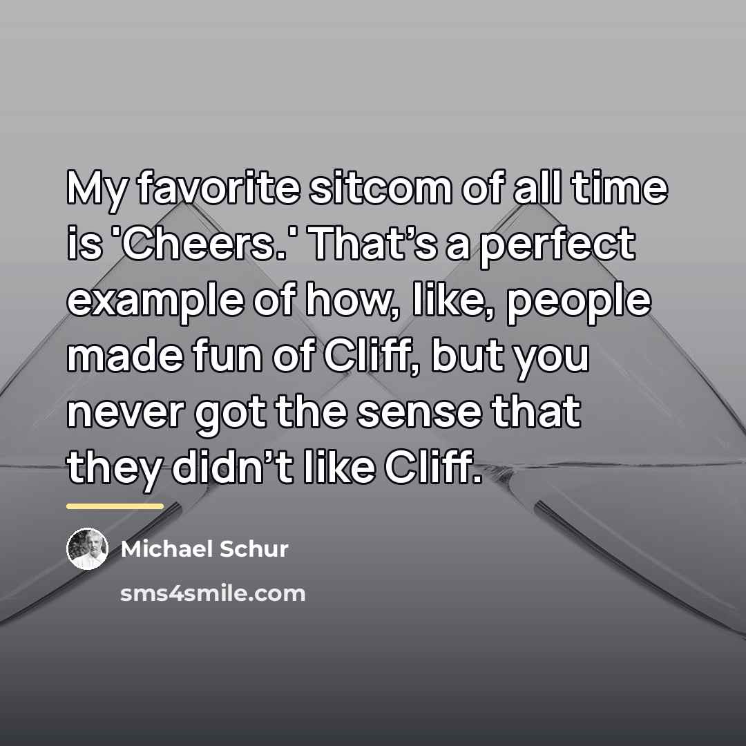 “My favorite sitcom of all time is 'Cheers.' That's a…” quote by Michael Schur