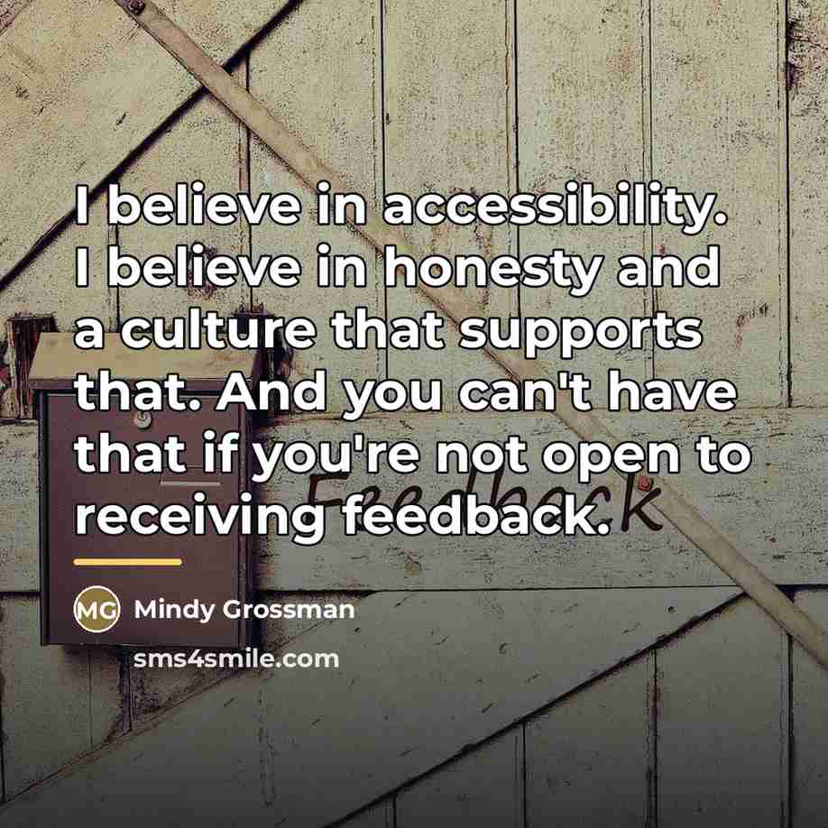 “I believe in accessibility. I believe in honesty and a…” quote by Mindy Grossman
