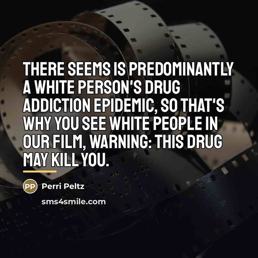 “There seems is predominantly a white person's drug addiction epidemic,…” quote by Perri Peltz