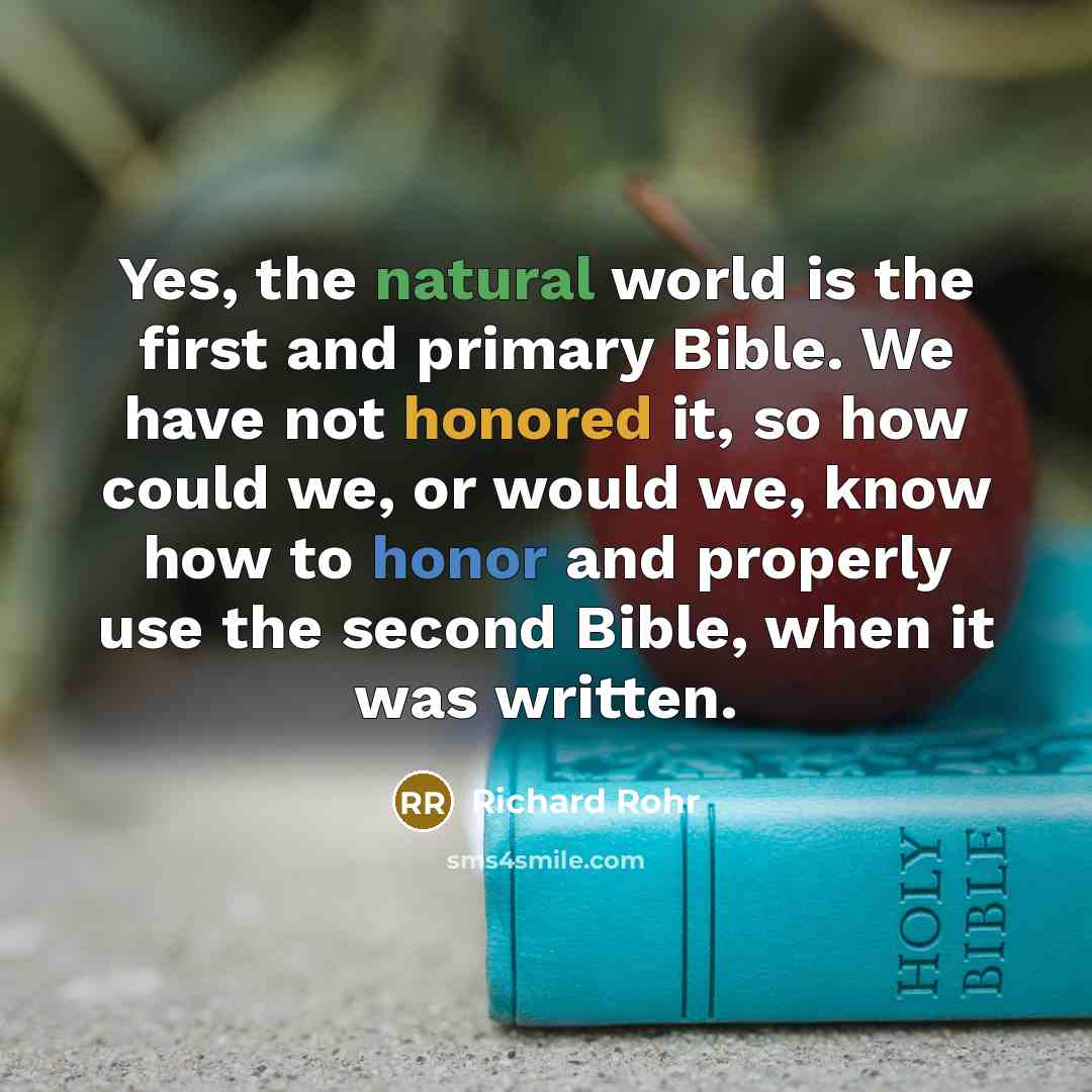 “Yes, the natural world is the first and primary Bible.…” quote by Richard Rohr