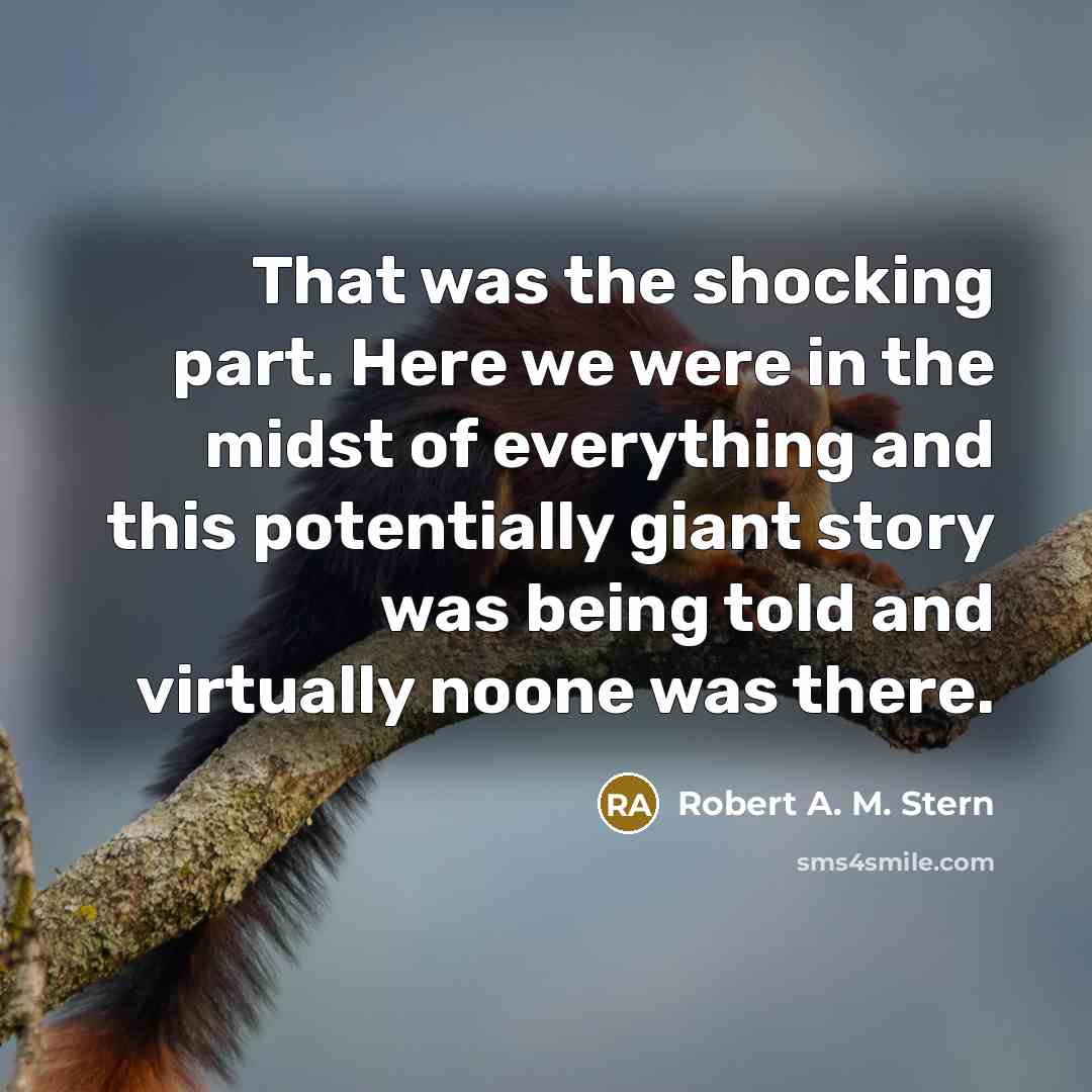 “That was the shocking part. Here we were in the…” quote by Robert A. M. Stern