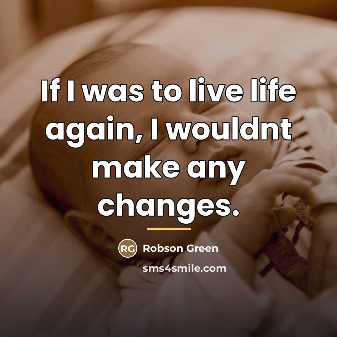 “If I was to live life again, I wouldnt make…” quote by Robson Green