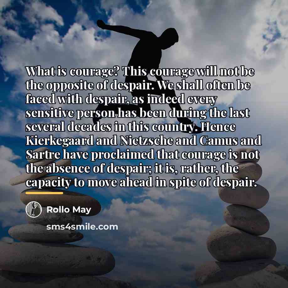 “What is courage? This courage will not be the opposite…” quote by Rollo May