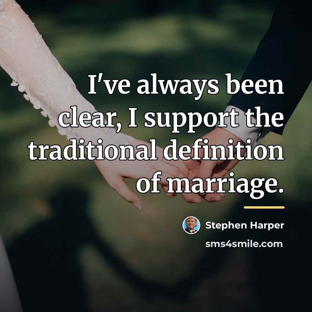 “I've always been clear, I support the traditional definition of…” quote by Stephen Harper