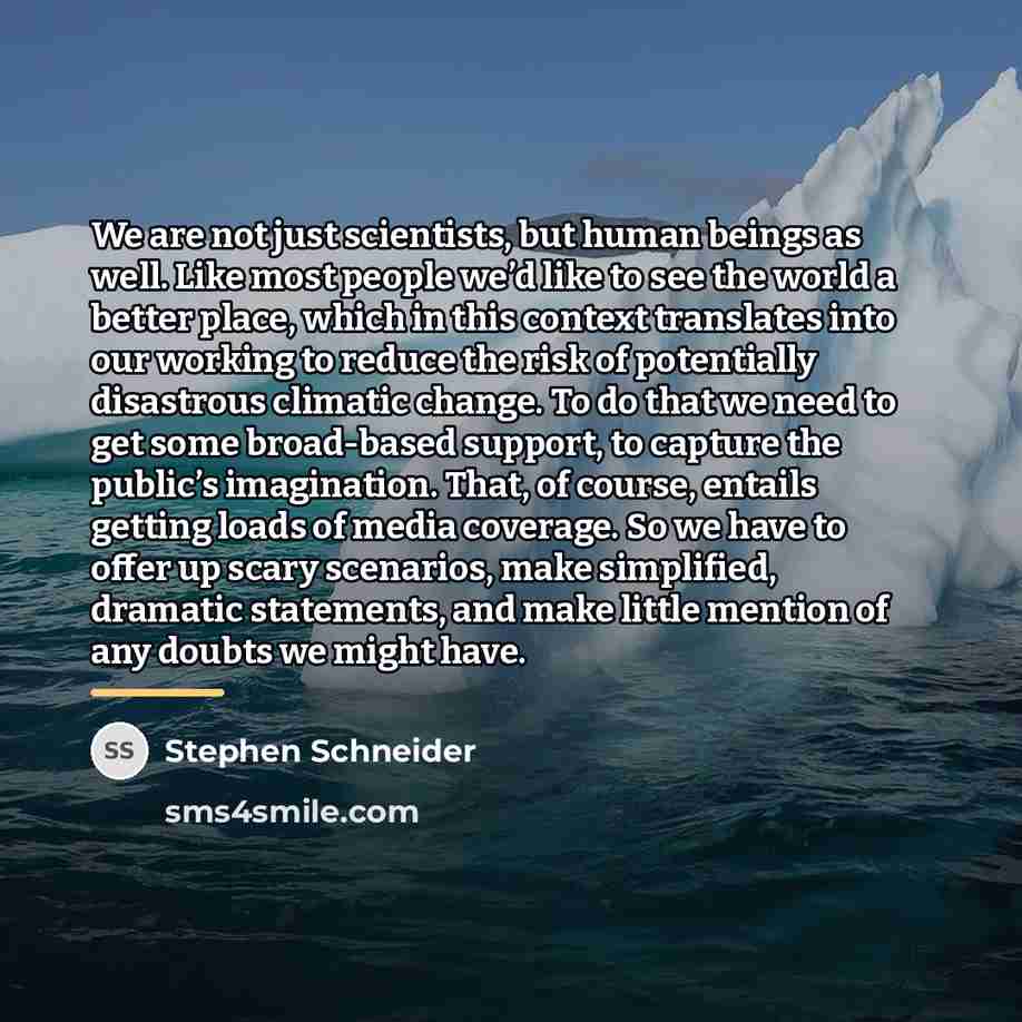 “We are not just scientists, but human beings as well.…” quote by Stephen Schneider
