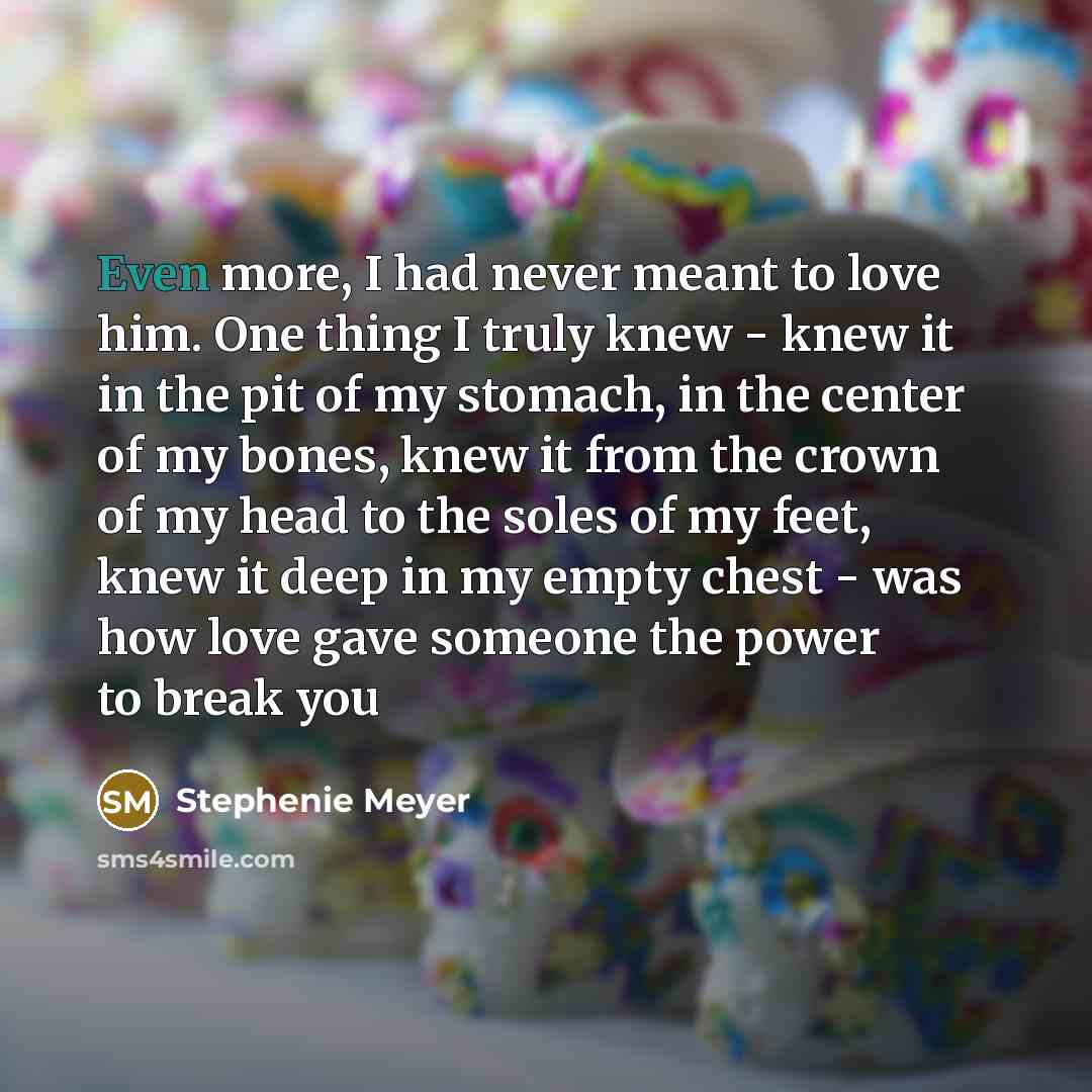 “Even more, I had never meant to love him. One…” quote by Stephenie Meyer