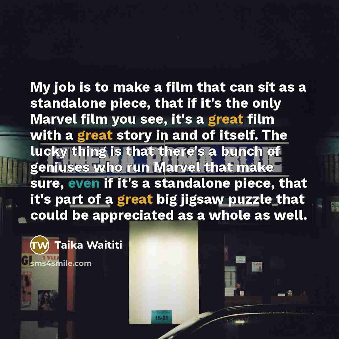 “My job is to make a film that can sit…” quote by Taika Waititi
