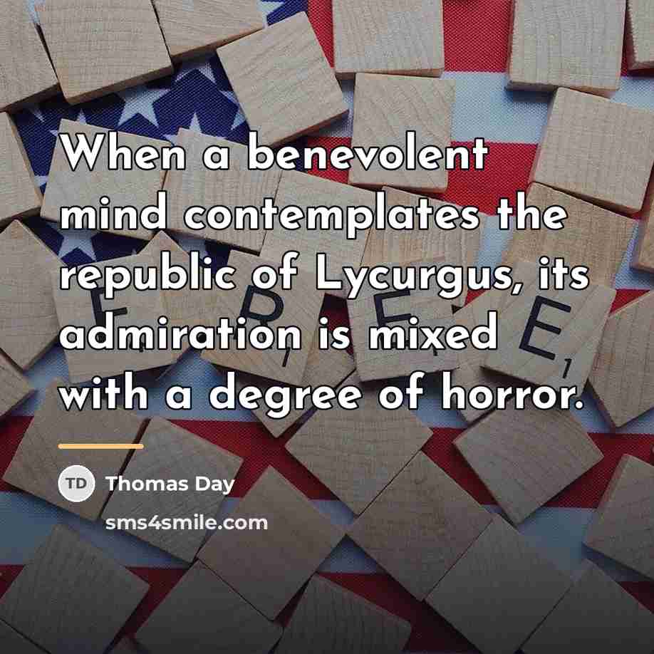 “When a benevolent mind contemplates the republic of Lycurgus, its…” quote by Thomas Day