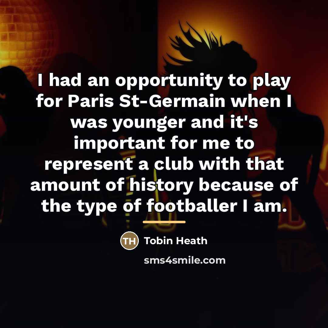 “I had an opportunity to play for Paris St-Germain when…” quote by Tobin Heath
