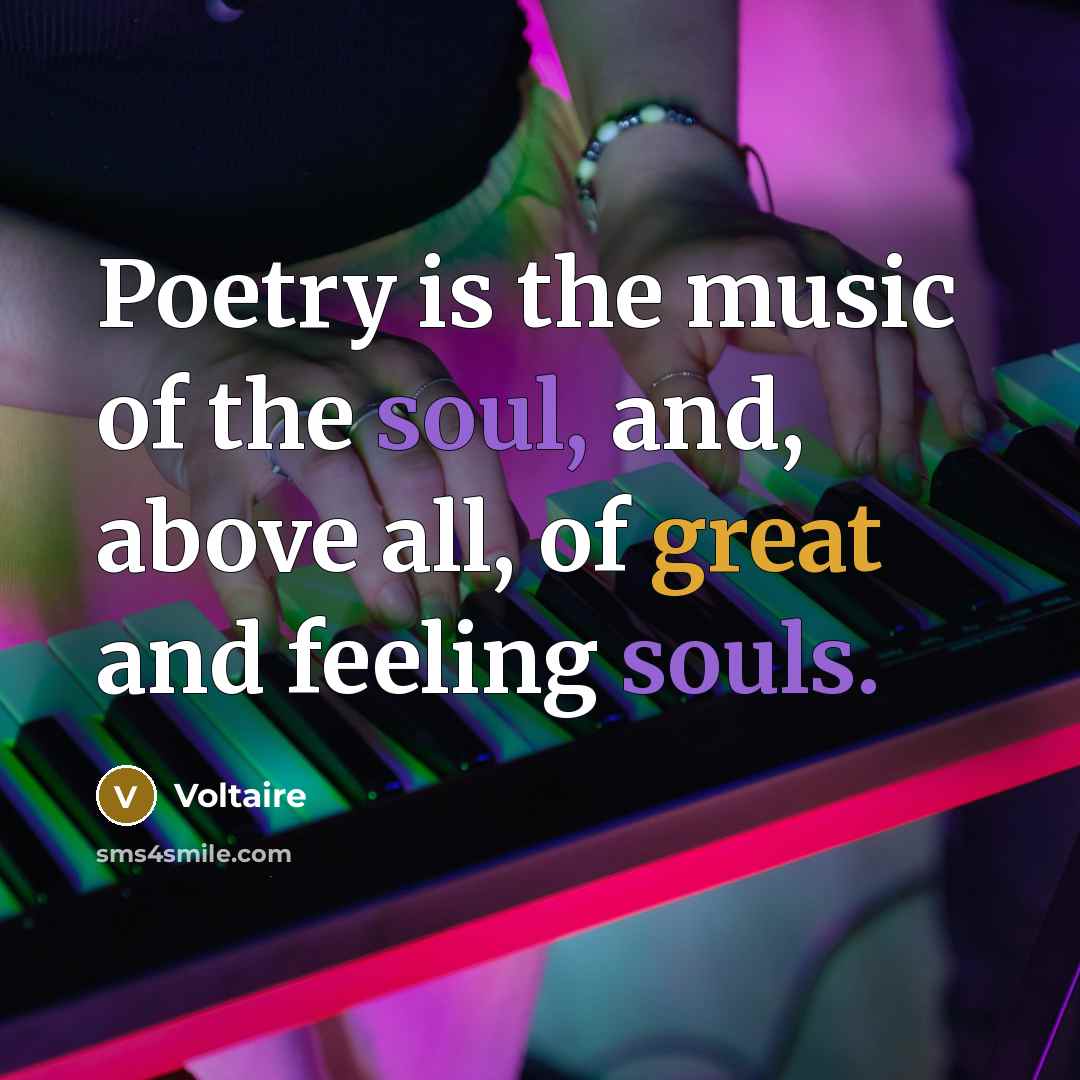 “Poetry is the music of the soul, and, above all,…” quote by Voltaire