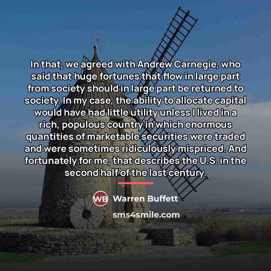 “In that, we agreed with Andrew Carnegie, who said that…” quote by Warren Buffett
